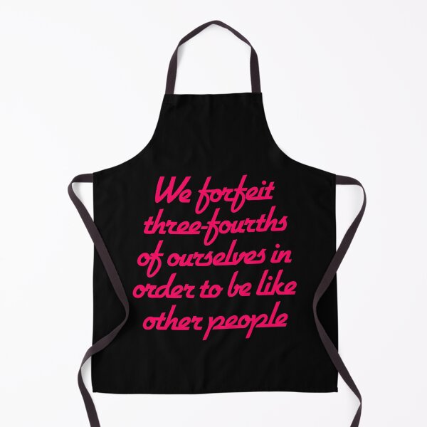 Item preview, We forfeit three-fourths of ourselves in order to be like other people. v.7 designed and sold by x1brett.