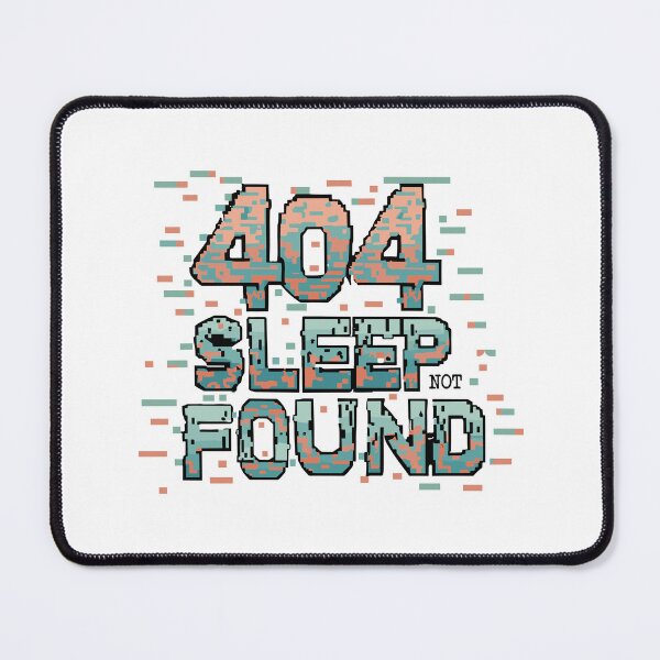 Item preview, 404 Sleep Not Found: Pixelated Typography Error Design designed and sold by HahaHandlesHub.
