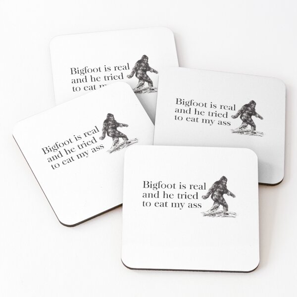 Item preview, Bigfoot is Real And He Tried to Eat My Ass designed and sold by BanBay.