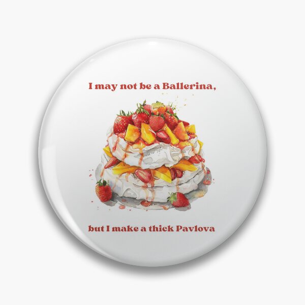 Item preview, I may not be a Ballerina, but I make a thick Pavlova designed and sold by Croclair.