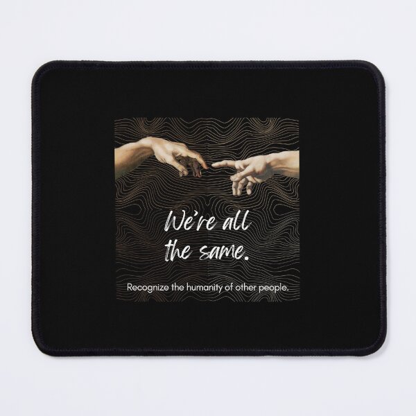 Item preview, We are all the same. Recognize the humanity. designed and sold by CreativeBizarre.