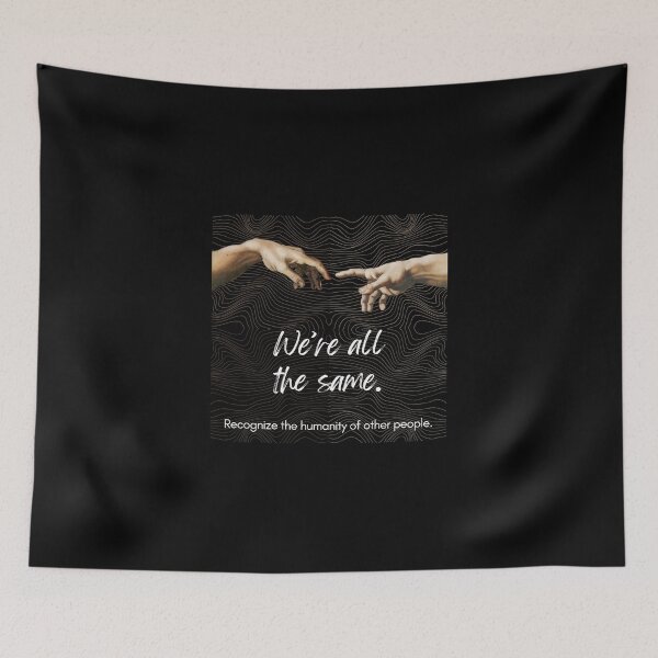 Item preview, We are all the same. Recognize the humanity. designed and sold by CreativeBizarre.