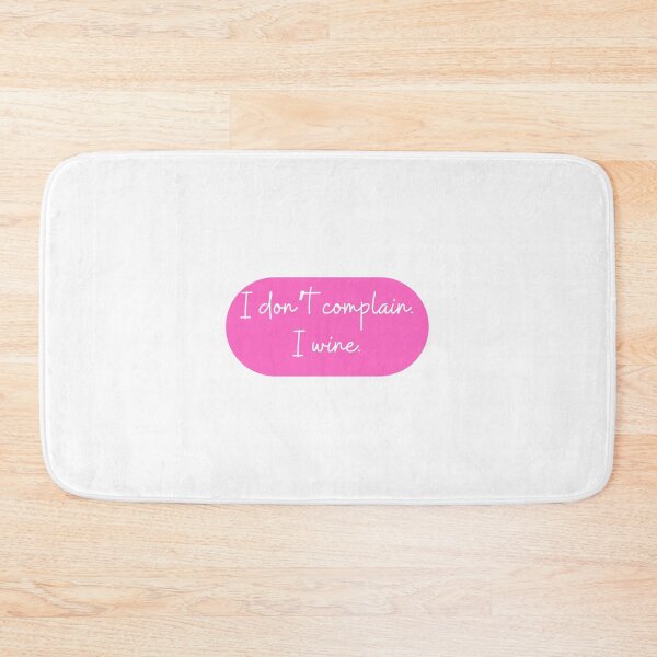Item preview, I don't complain I wine.  designed and sold by CharmStudio.