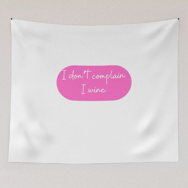 Item preview, I don't complain I wine.  designed and sold by CharmStudio.