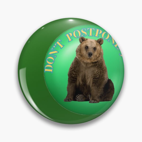 Item preview, Don't Postpone Joy Bear designed and sold by teresafrance.