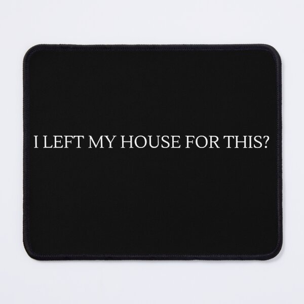 Item preview, i left my house for this designed and sold by manandi1.