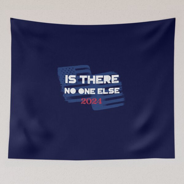 Item preview, Is There No One Else 2024 - USA AMERICA ELECTION  designed and sold by teecraftstudios.