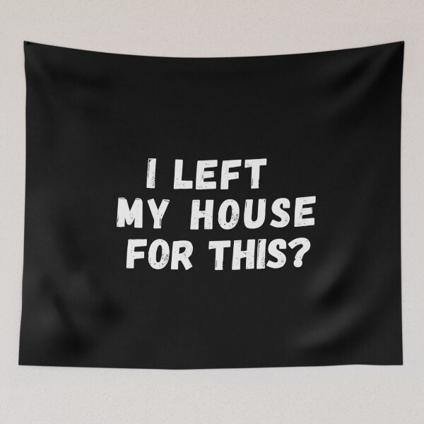 Item preview, i left my house for this designed and sold by manandi1.