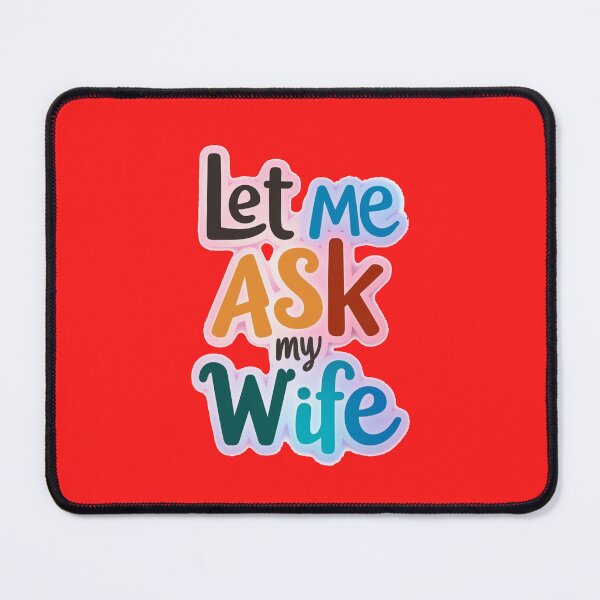 Item preview, let me ask my wife in colors designed and sold by bukajart.