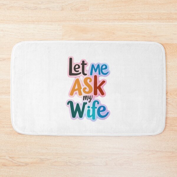 Item preview, let me ask my wife in colors  designed and sold by bukajart.