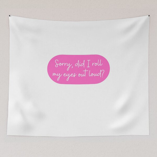 Item preview, Sorry, did I roll my eyes out loud? designed and sold by CharmStudio.