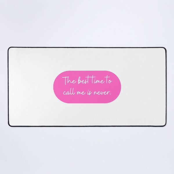 Item preview, The best time to call me is never. designed and sold by CharmStudio.