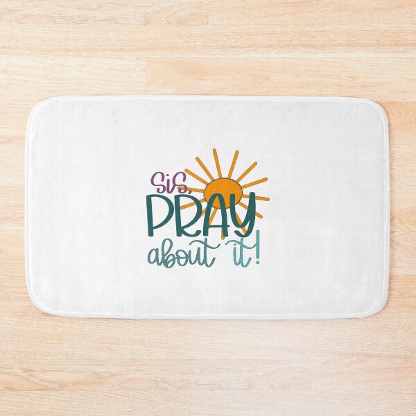 Item preview, Sis, Pray about it! designed and sold by PurdyCDesigns1.