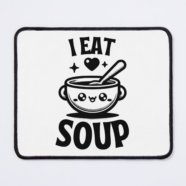 Item preview, I Eat Soup designed and sold by PeelZinc.