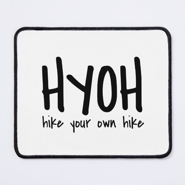 Item preview, HYOH (hike your own hike) designed and sold by nyah14.