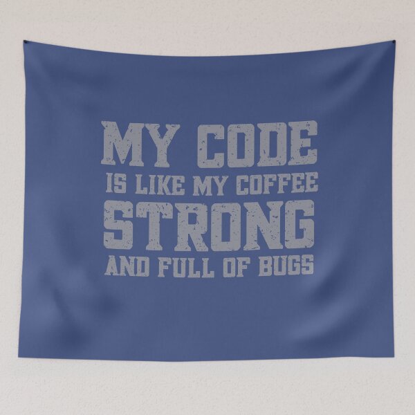 Item preview, My code is like my coffee - strong and full of bugs designed and sold by Dominika Bednarska.