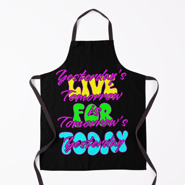 Item preview, Live for Today, Yesterday's Tomorrow is Tomorrow's Yesterday designed and sold by Aurorapod.