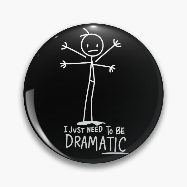 Item preview, Dramatic Stickman - "I justy  need to be dramatic" designed and sold by DistincTee.