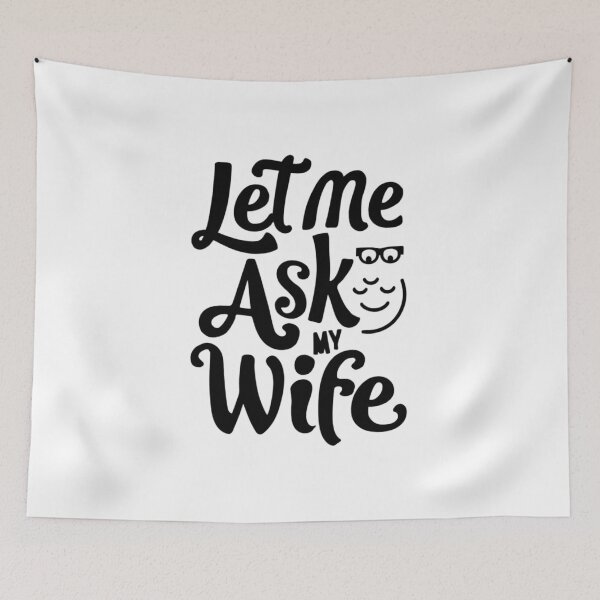 Item preview, let me ask my wife designed and sold by bukajart.