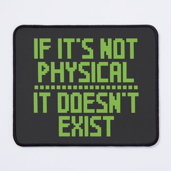 Item preview, If it's not physical, it doesn't exist. designed and sold by SweetLog.