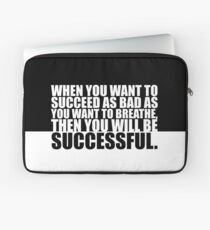 When you want to... “Eric Thomas” Gym Motivational Quote Laptop Sleeve
