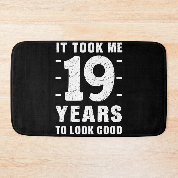 Item preview, It Took Me 19 Years To Look This Good  designed and sold by QuantaPixel.