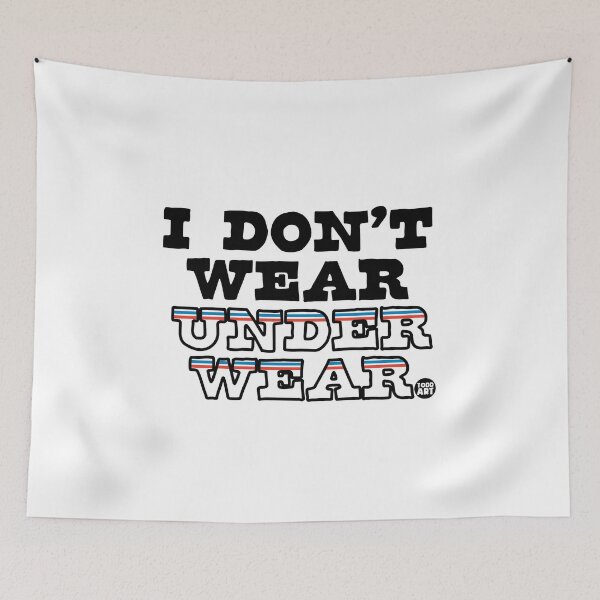 Item preview, I DONT WEAR UNDERWEAR designed and sold by TODD GOLDMAN.