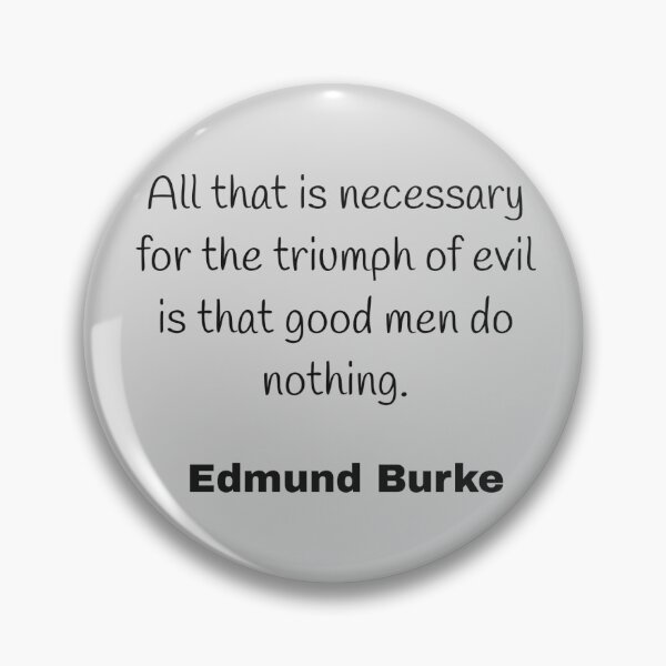 Item preview, Edmund Burke Quote About Evil and Good designed and sold by KathyLav.