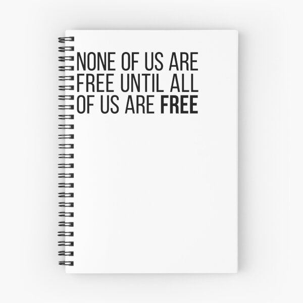 Item preview, None of Us Are Free Until All of Us Are Free #4 designed and sold by SaveTheThinker-.