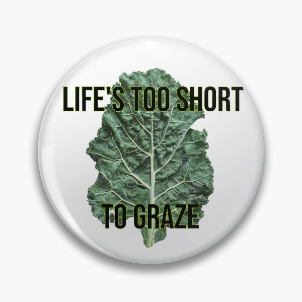 Item preview, Life's Too Short To Graze designed and sold by RENcraft.