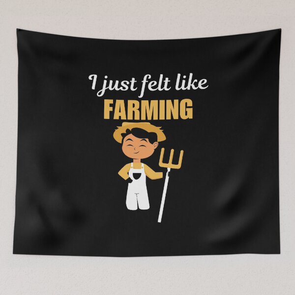 Item preview, I just felt like farming, funny farmer quote or saying for husband or father designed and sold by NBSStore.