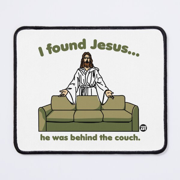 Item preview, I FOUND JESUS BEHIND THE COUCH designed and sold by TODD GOLDMAN.