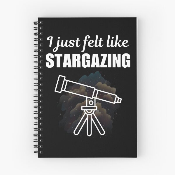 Item preview, I just felt like stargazing, astronomy life or stargazer funny quote saying or koje designed and sold by NBSStore.
