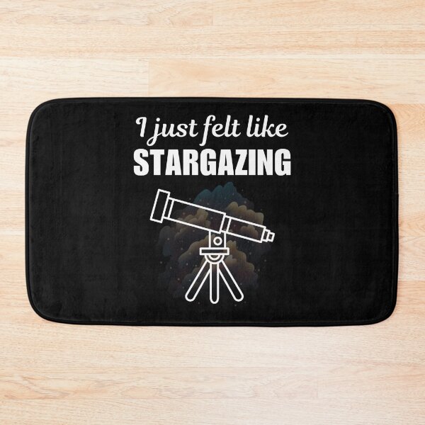 Item preview, I just felt like stargazing, astronomy life or stargazer funny quote saying or koje designed and sold by NBSStore.
