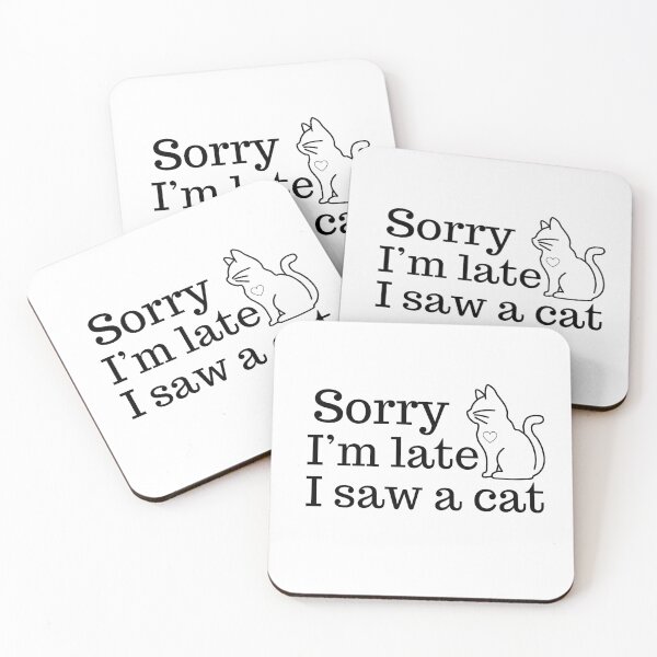 Item preview, Sorry I'm late I saw a cat designed and sold by tryingsalesman.