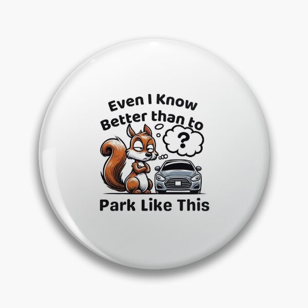 Item preview, Even I know better than to park like this designed and sold by creativechaster.
