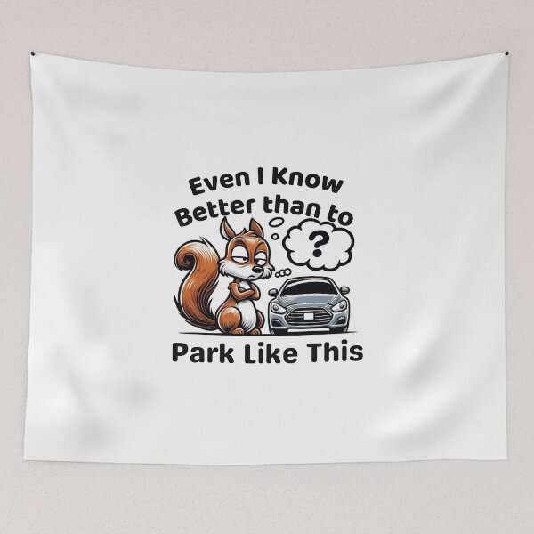 Item preview, Even I know better than to park like this designed and sold by creativechaster.