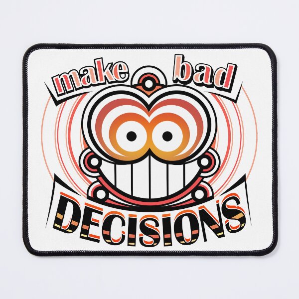 Item preview, Make bad decisions designed and sold by Deckard255.