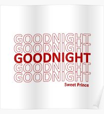 Goodnight (Sweet Prince) - Thank You Plastic Bag Poster