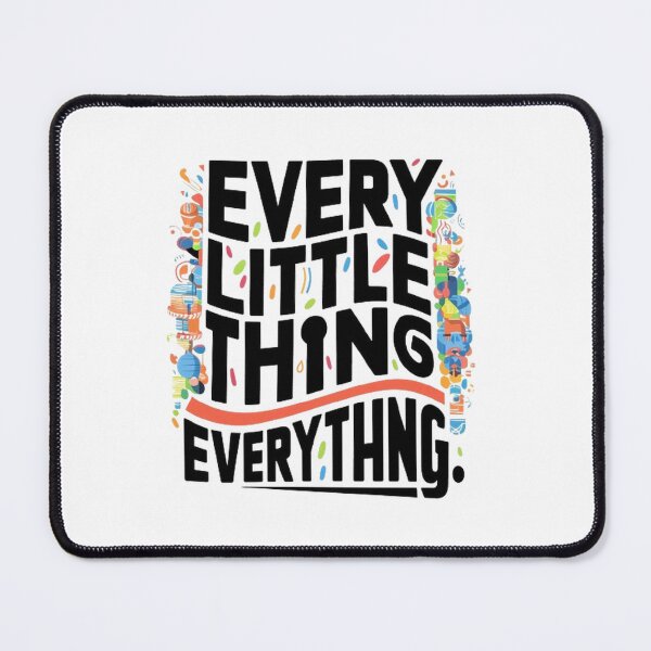 Item preview, Every Little Thing Is Everything. ,Unique designs ,gift idea designed and sold by masteryStore.