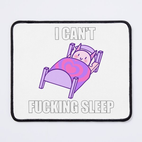 Item preview, I CAN'T FUCKING SLEEP  designed and sold by EniShiju.