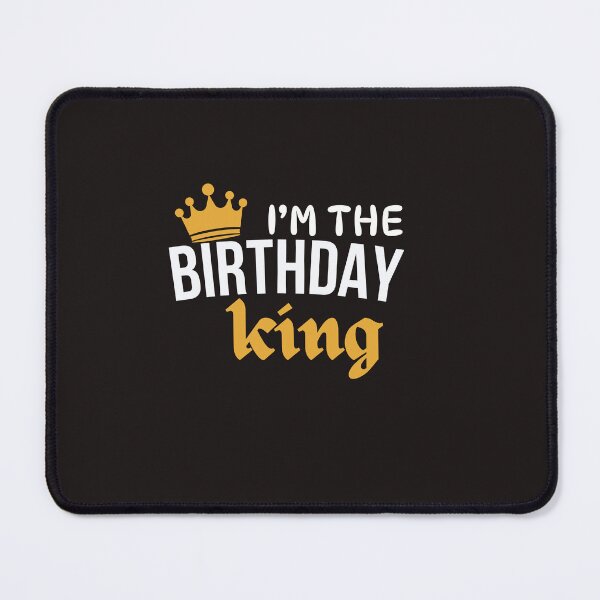 Item preview, I Am The Birthday King designed and sold by TheCatmeow2000.