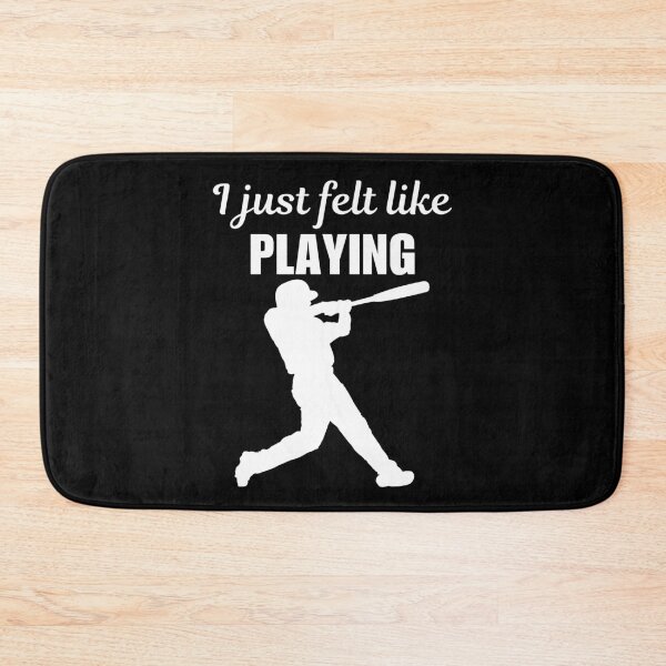 Item preview, I just felt like playing, funny baseball sport quote or saying, for baseball lovers designed and sold by NBSStore.