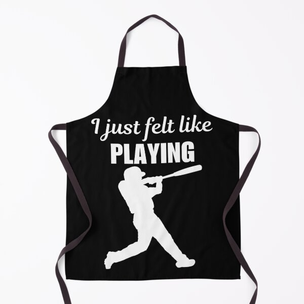 Item preview, I just felt like playing, funny baseball sport quote or saying, for baseball lovers designed and sold by NBSStore.
