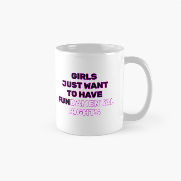 Item preview, Girls Just Want to Have Fundamental Rights designed and sold by Inspirationmotivation.