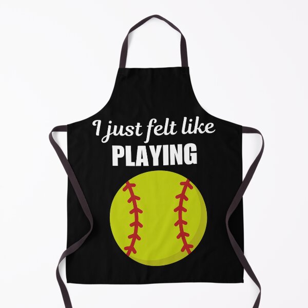 Item preview, I just felt like playing, funny softball game quote or saying for softball lover designed and sold by NBSStore.