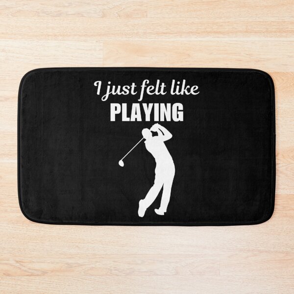 Item preview, I just felt like playing, funny golf game quote or saying for hobby lovers, dad or husband designed and sold by NBSStore.