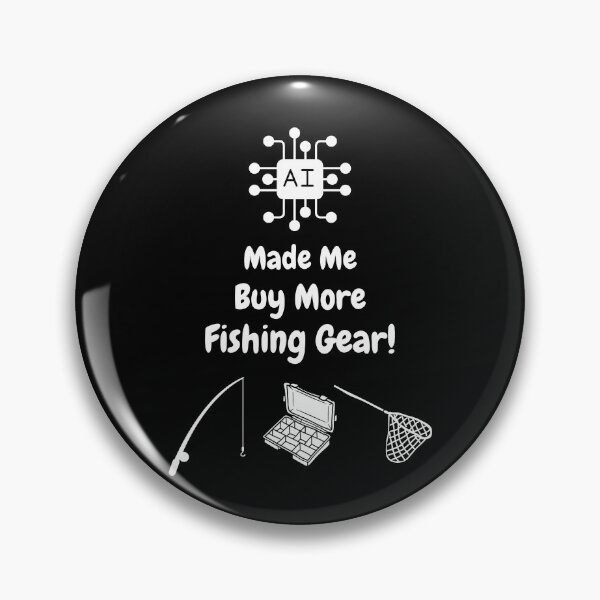 Item preview, AI Made Me Buy More Fishing Gear! designed and sold by Artography Designs.