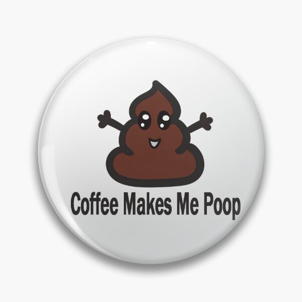Item preview, Coffee make me Poop designed and sold by KattieBugg.