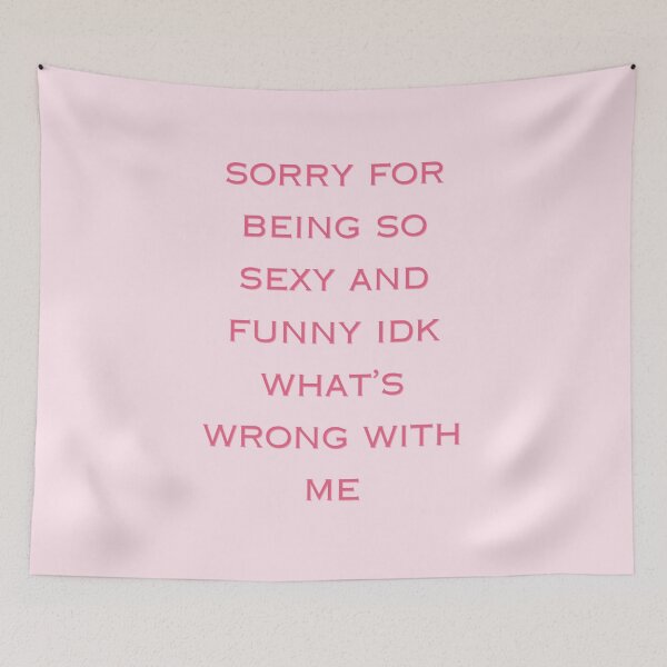 Item preview, Sorry For Being So Sexy designed and sold by Femme Pastel Collective.